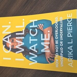 I Can. I Will. Watch Me. by Arika Pierce- Paperback Novel